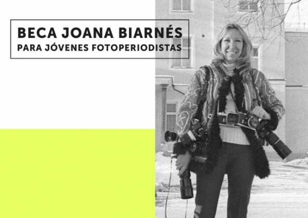 Bolsa &quot;Joana Biarnés para Jóvenes Fotoperiodistas&quot;