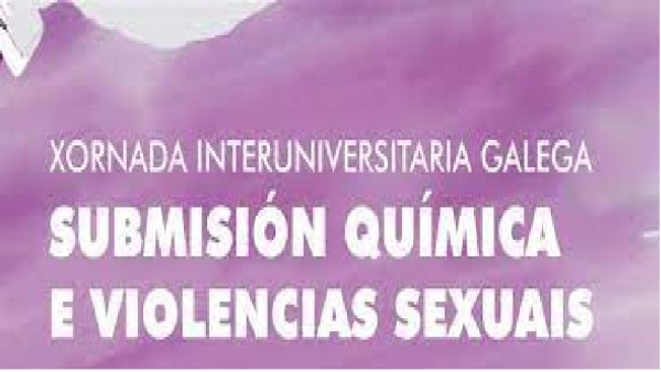 Xornada interuniversitaria galega sobre submisión química e violencias sexuais