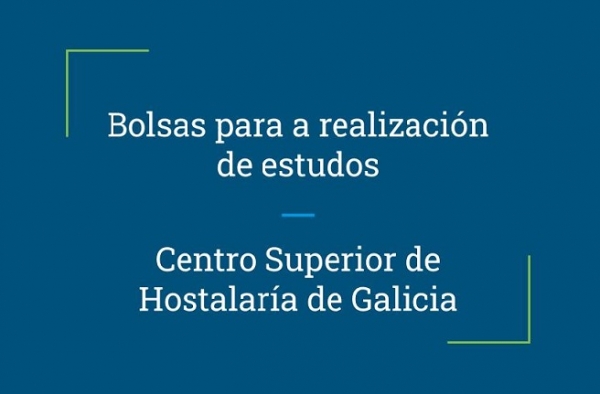 Bolsas para a realización de estudos no Centro Superior de Hostalaría de Galicia